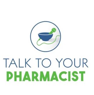 talk to your pharmacist