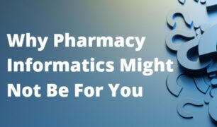 Why Pharmacy Informatics Might Not Be For You