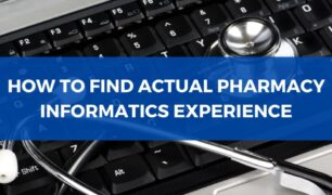 how to find actual pharmacy informatics experience